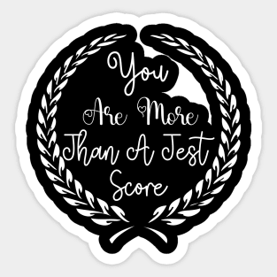 You Are More Than A Test Score Test Day Sticker